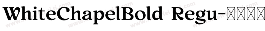 WhiteChapelBold Regu字体转换